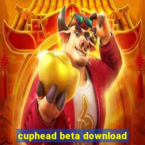 cuphead beta download